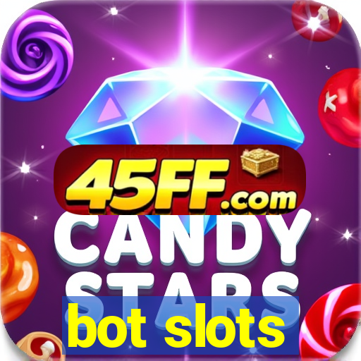 bot slots